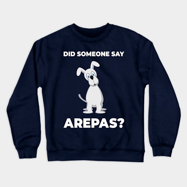 Arepa Dog - Colombian And Venezuelan Food Crewneck Sweatshirt by sqwear